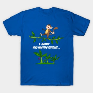 Monkey Masters Patience T-Shirt